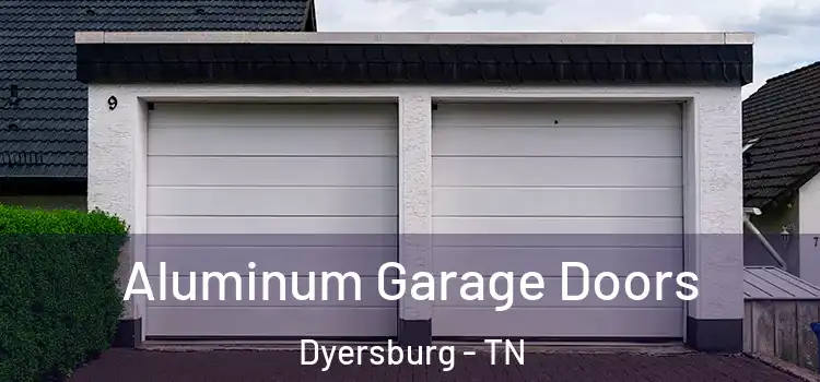  Aluminum Garage Doors Dyersburg - TN