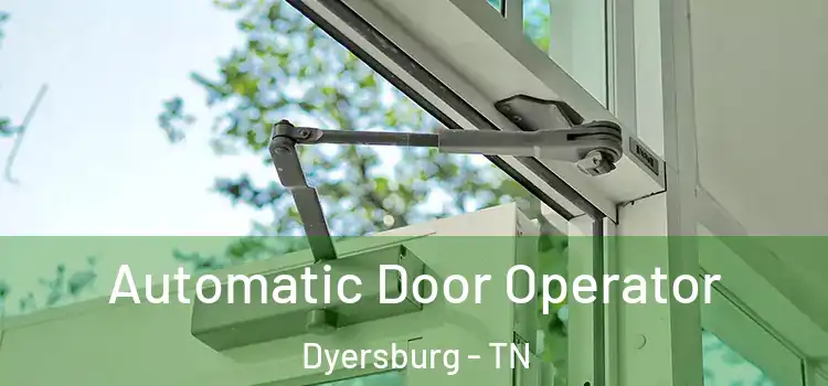  Automatic Door Operator Dyersburg - TN