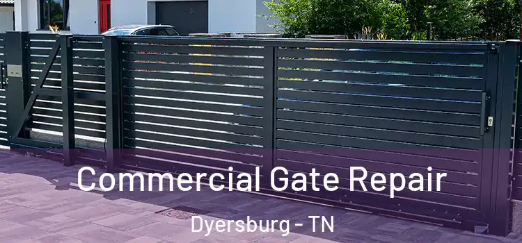 Commercial Gate Repair Dyersburg - TN