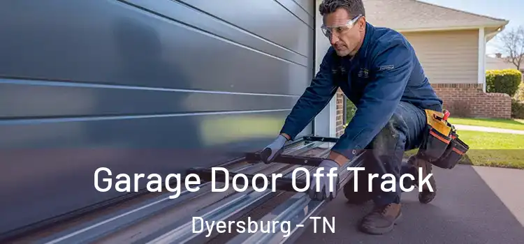  Garage Door Off Track Dyersburg - TN