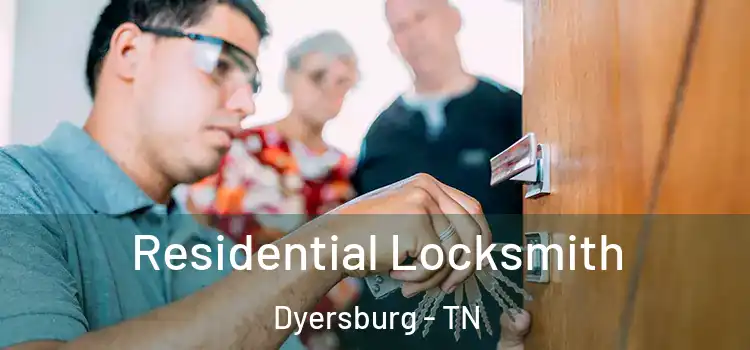  Residential Locksmith Dyersburg - TN