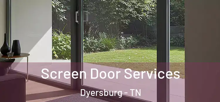  Screen Door Services Dyersburg - TN