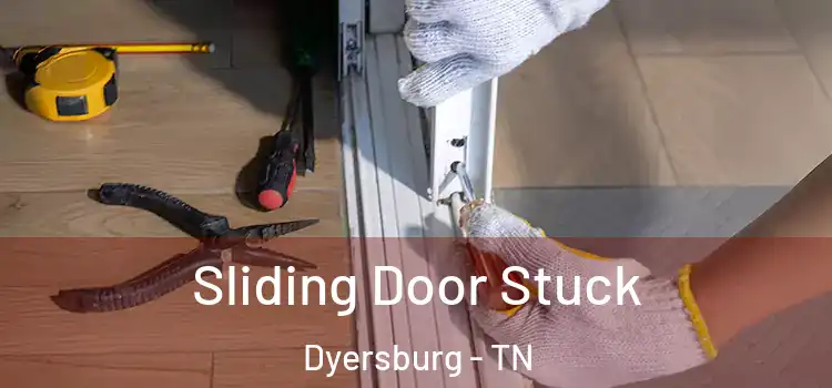  Sliding Door Stuck Dyersburg - TN